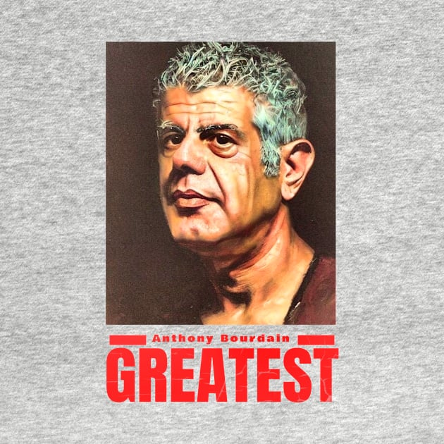 greatest anthony bourdain by jamer